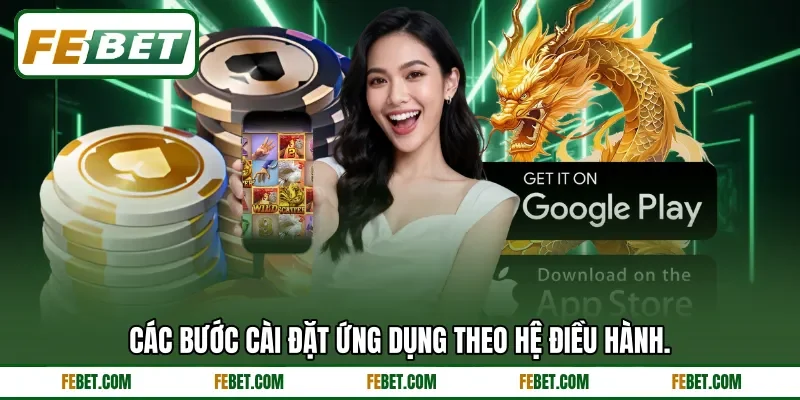 Các bước cài đặt ứng dụng theo hệ điều hành. Các bước cài đặt ứng dụng theo hệ điều hành.