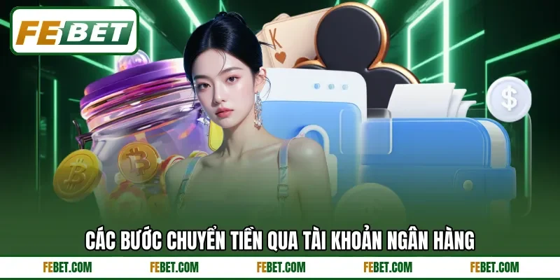 Các bước chuyển tiền qua tài khoản ngân hàng Các bước chuyển tiền qua tài khoản ngân hàng