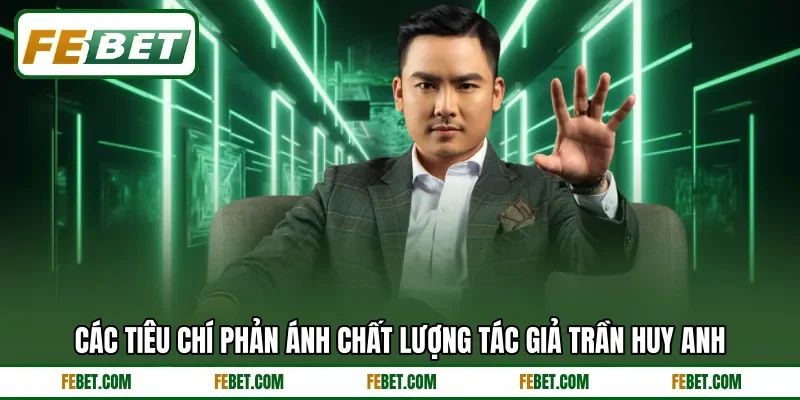 Các tiêu chí phản ánh chất lượng tác giả Trần Huy Anh