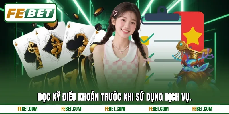 Đọc kỹ điều khoản trước khi sử dụng dịch vụ. Đọc kỹ điều khoản trước khi sử dụng dịch vụ.