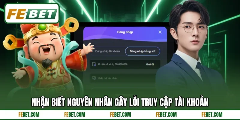 Nhận biết nguyên nhân gây lỗi truy cập tài khoản Nhận biết nguyên nhân gây lỗi truy cập tài khoản