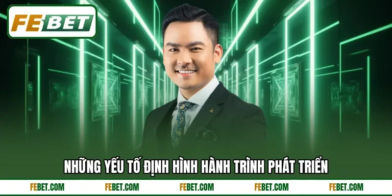 Những yếu tố định hình hành trình phát triển